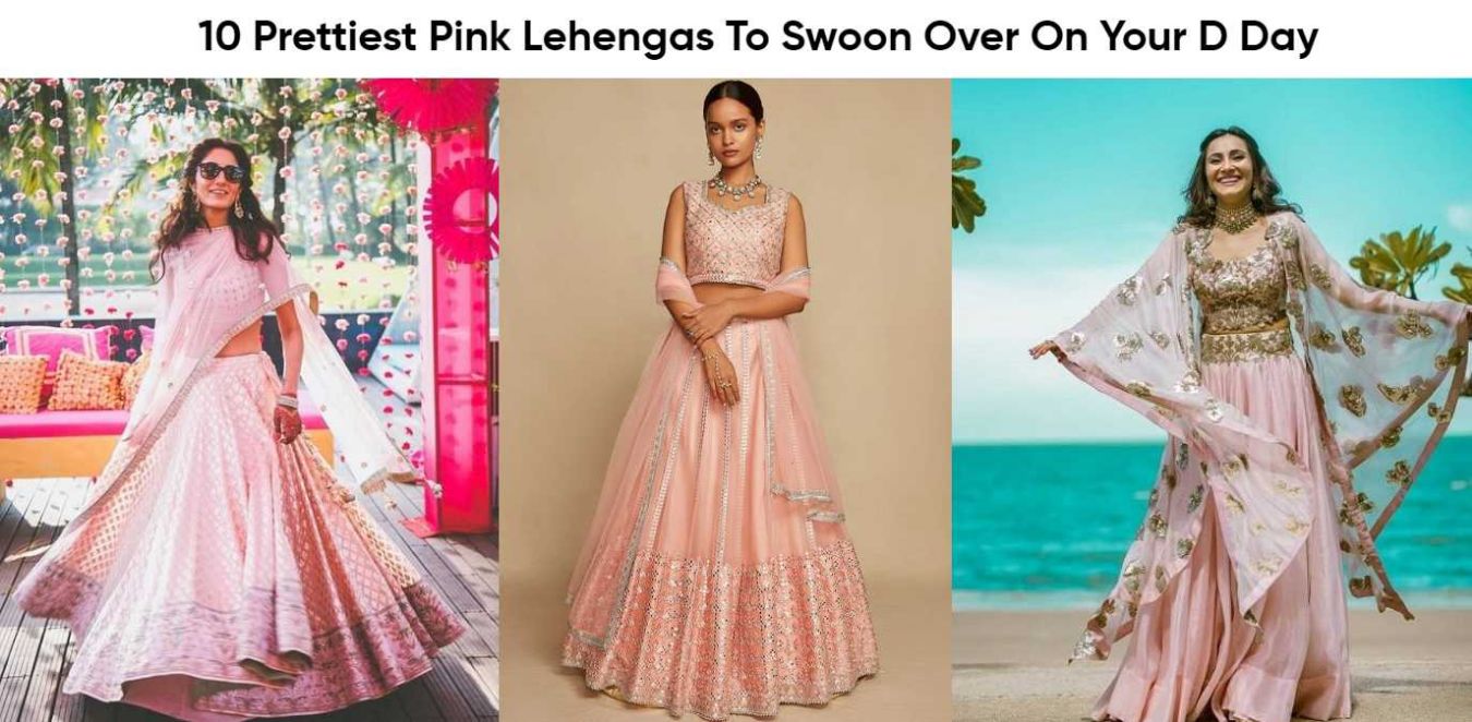 10 Prettiest Pink Lehengas To Swoon Over On Your D Day